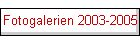 Fotogalerien 2003-2005